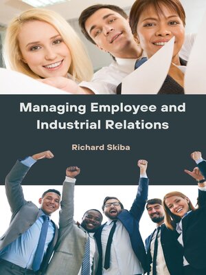 cover image of Managing Employee and Industrial Relations